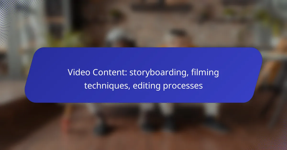 Video Content: storyboarding, filming techniques, editing processes