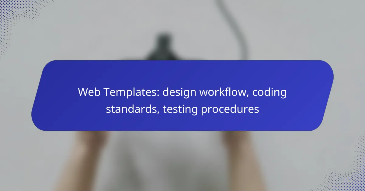 Web Templates: design workflow, coding standards, testing procedures