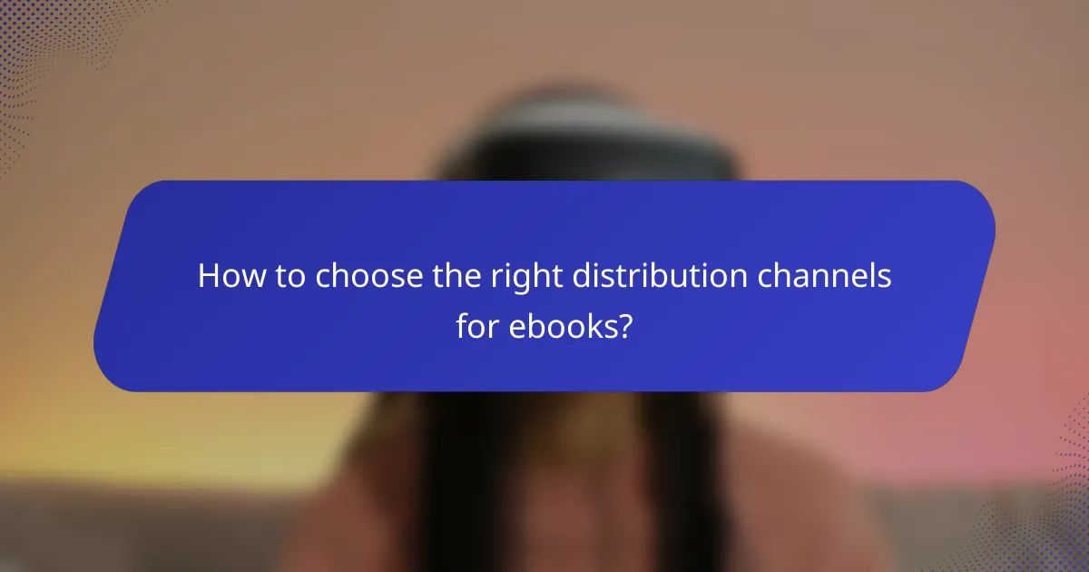 How to choose the right distribution channels for ebooks?