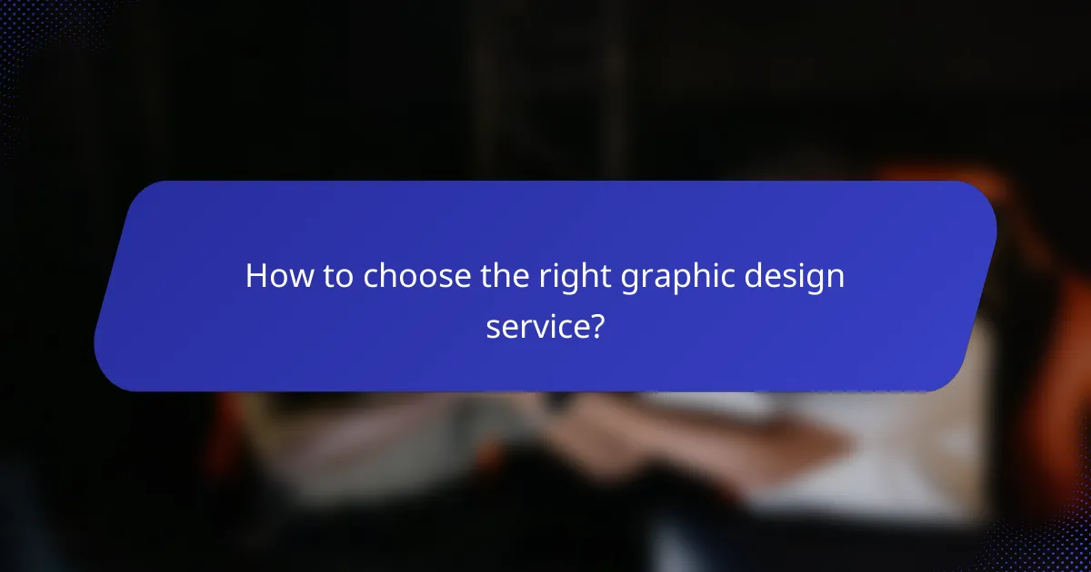 How to choose the right graphic design service?