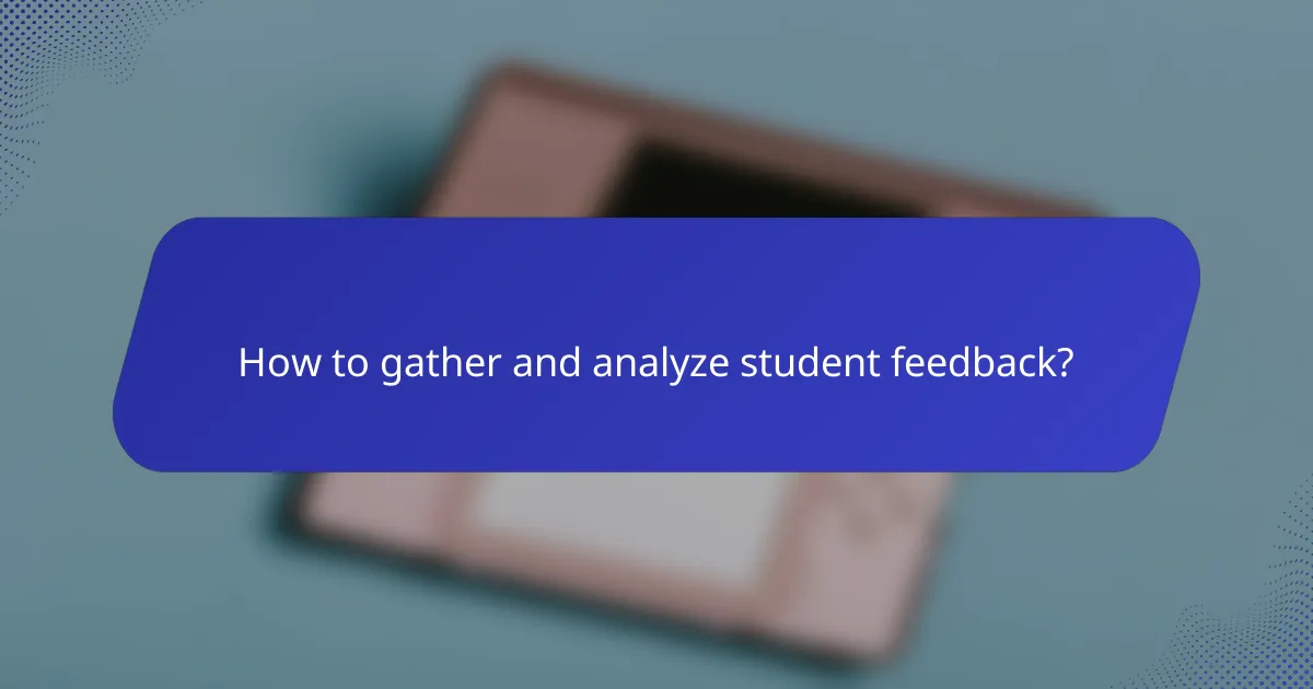 How to gather and analyze student feedback?
