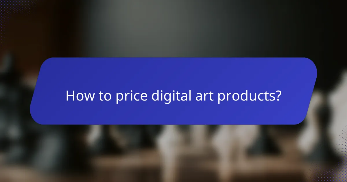How to price digital art products?