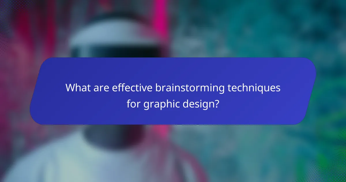 What are effective brainstorming techniques for graphic design?