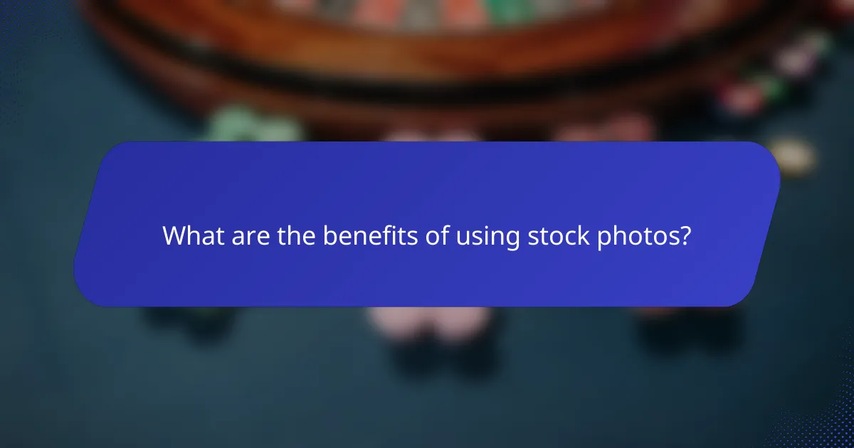 What are the benefits of using stock photos?