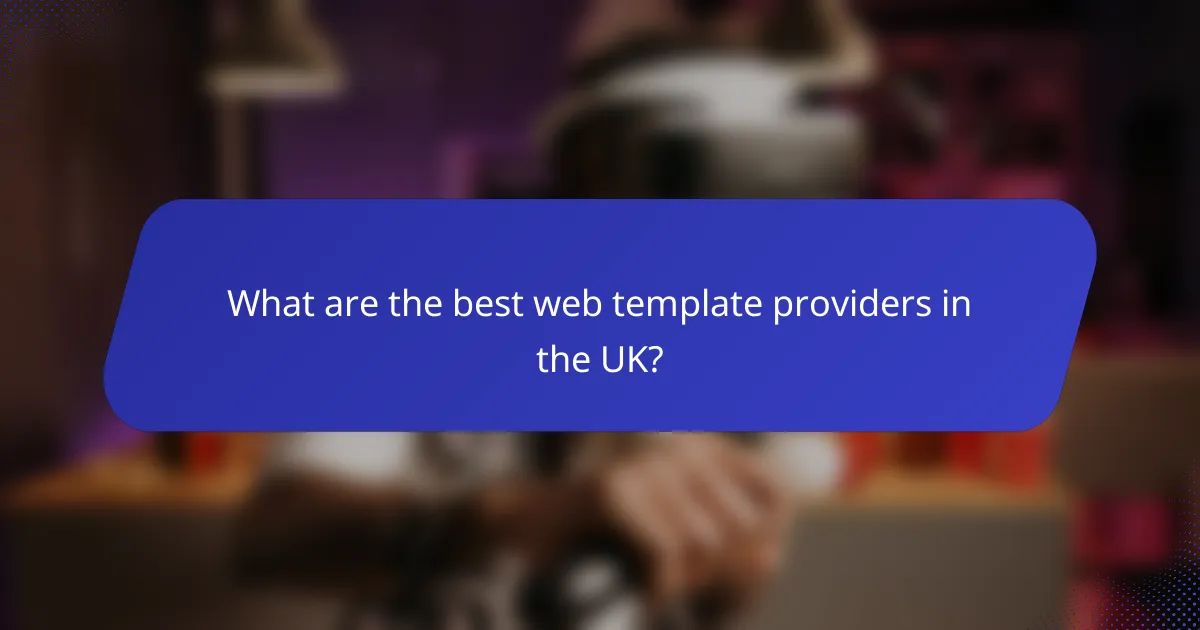 What are the best web template providers in the UK?