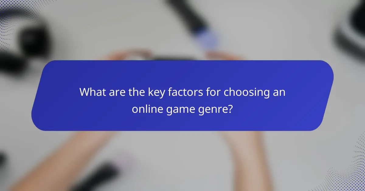 What are the key factors for choosing an online game genre?