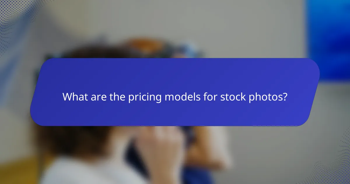 What are the pricing models for stock photos?