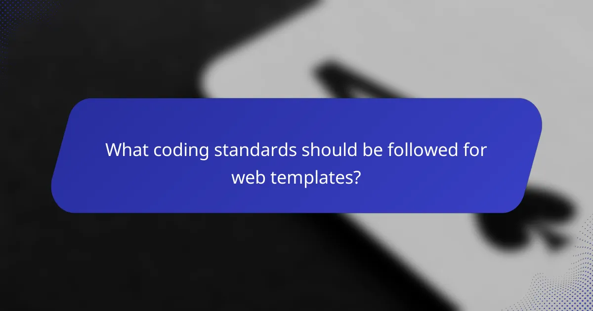 What coding standards should be followed for web templates?