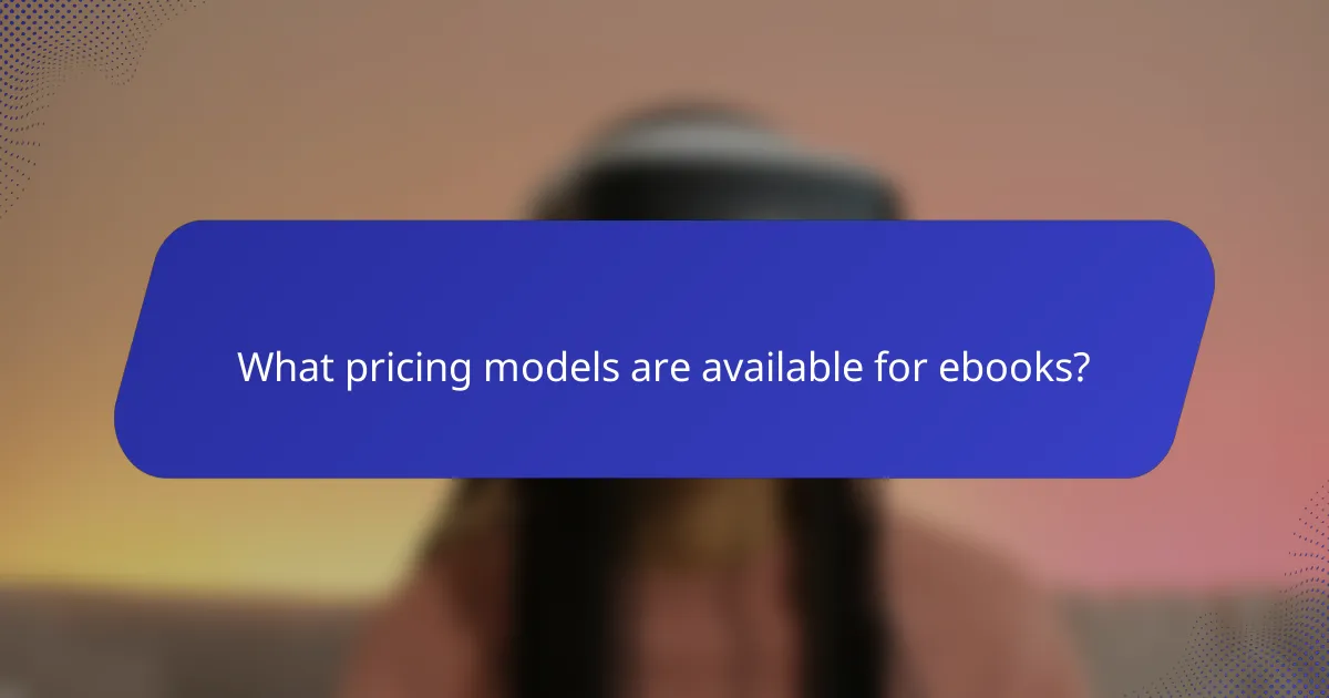 What pricing models are available for ebooks?